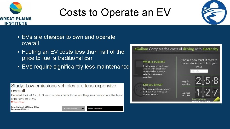 Costs to Operate an EV • EVs are cheaper to own and operate overall