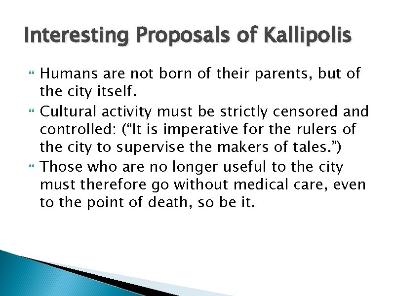 Interesting Proposals of Kallipolis Humans are not born of their parents, but of the