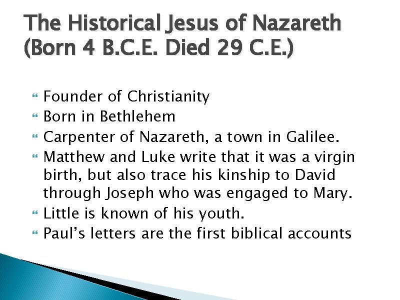 The Historical Jesus of Nazareth (Born 4 B. C. E. Died 29 C. E.