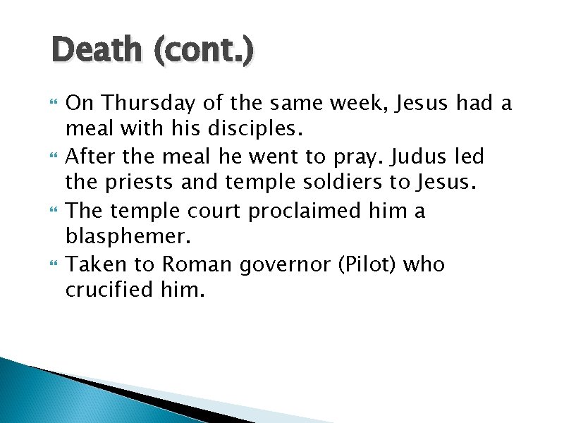 Death (cont. ) On Thursday of the same week, Jesus had a meal with
