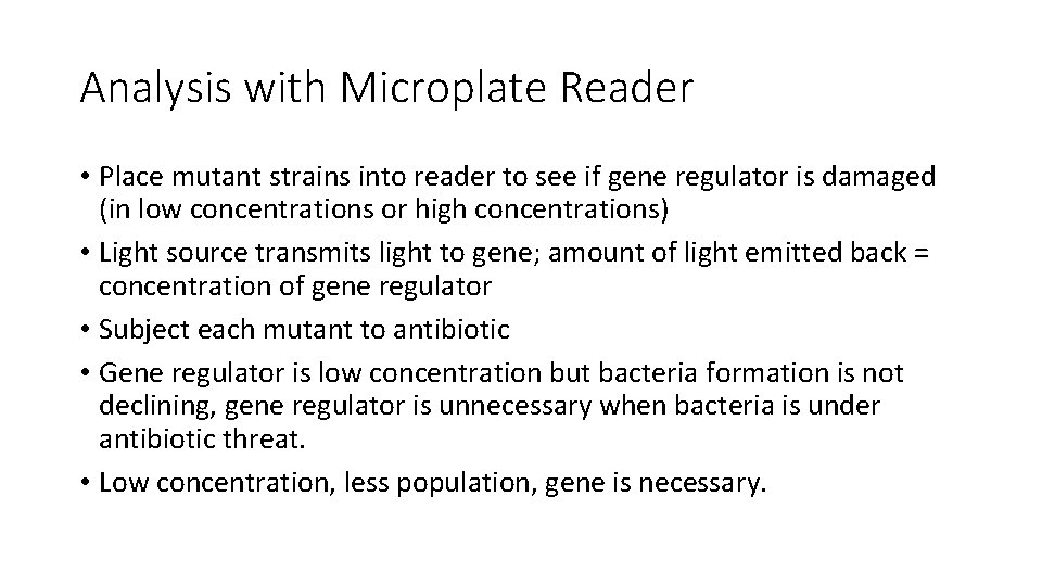 Analysis with Microplate Reader • Place mutant strains into reader to see if gene