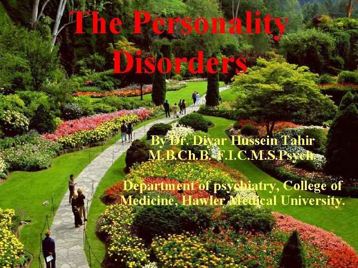The Personality Disorders By Dr. Diyar Hussein Tahir M. B. Ch. B. -F. I.