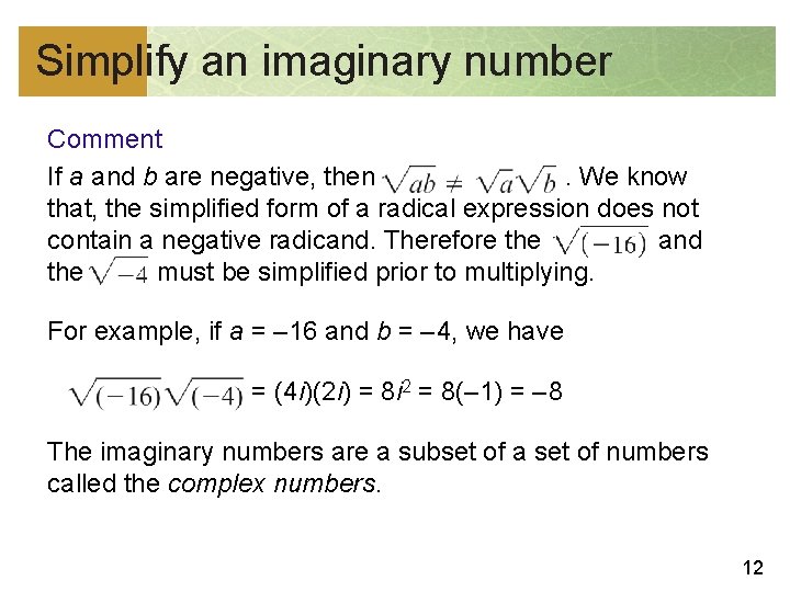 Simplify an imaginary number Comment If a and b are negative, then. We know