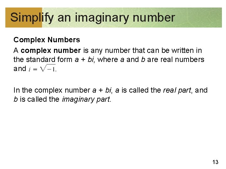 Simplify an imaginary number Complex Numbers A complex number is any number that can