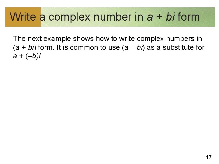 Write a complex number in a + bi form The next example shows how