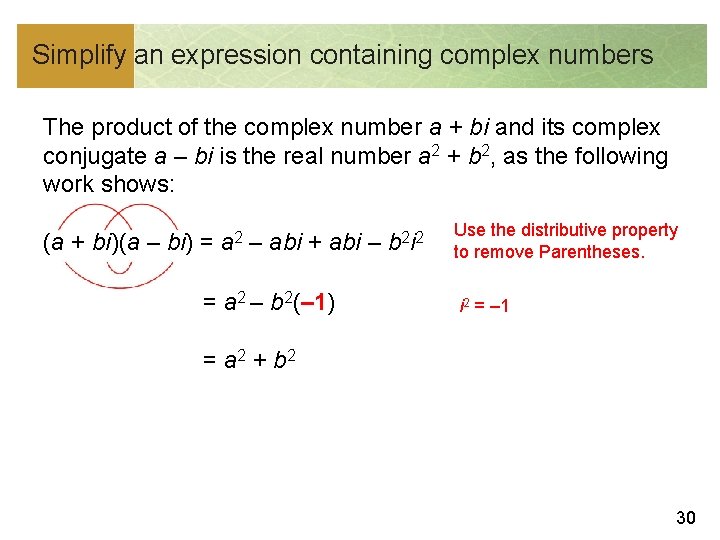 Simplify an expression containing complex numbers The product of the complex number a +