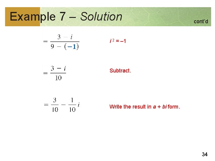 Example 7 – Solution cont’d i 2 = – 1 Subtract. Write the result