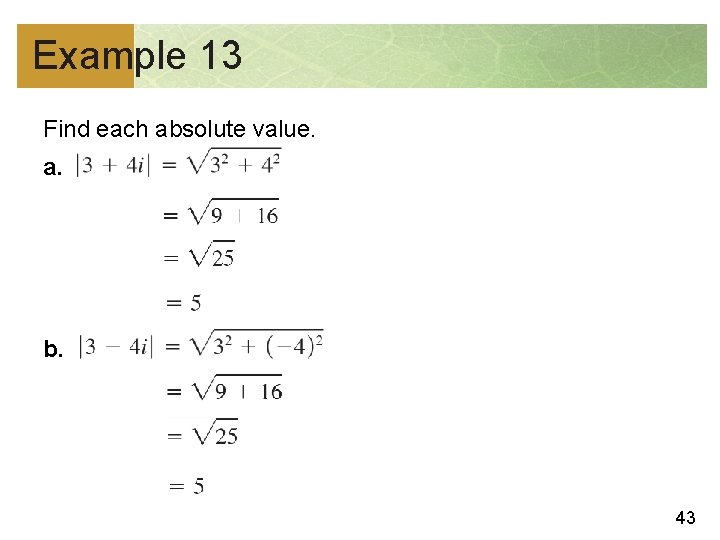 Example 13 Find each absolute value. a. b. 43 