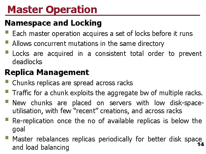 Master Operation Namespace and Locking § Each master operation acquires a set of locks