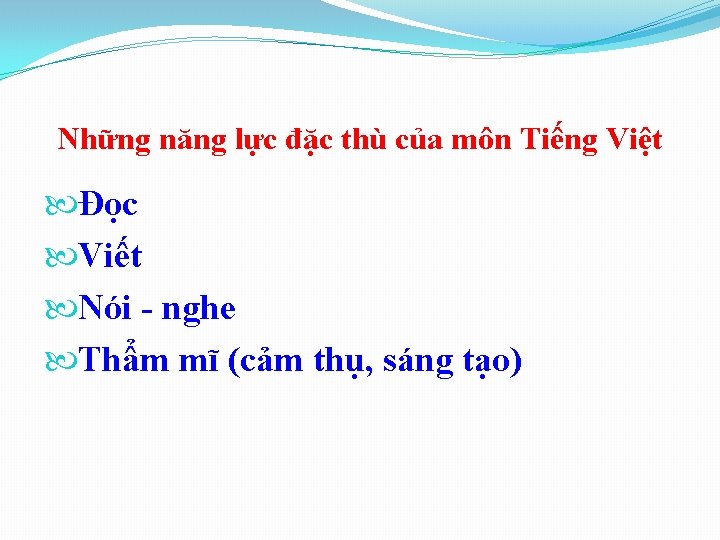 Những năng lực đặc thù của môn Tiếng Việt Đọc Viết Nói - nghe