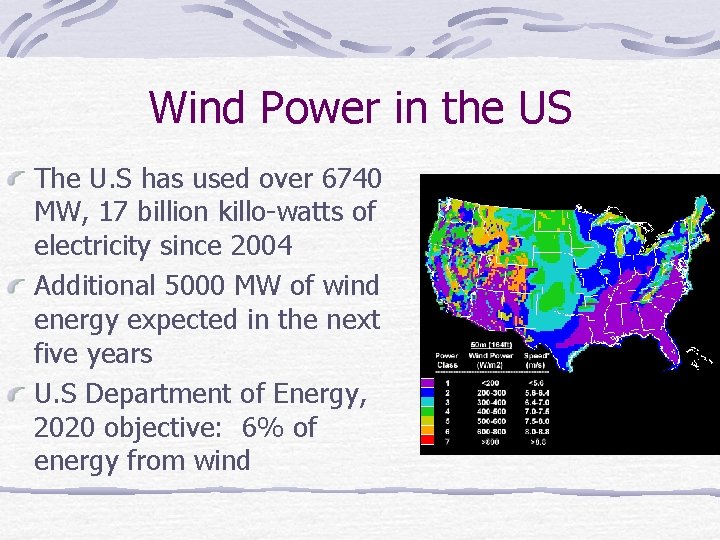 Wind Power in the US The U. S has used over 6740 MW, 17