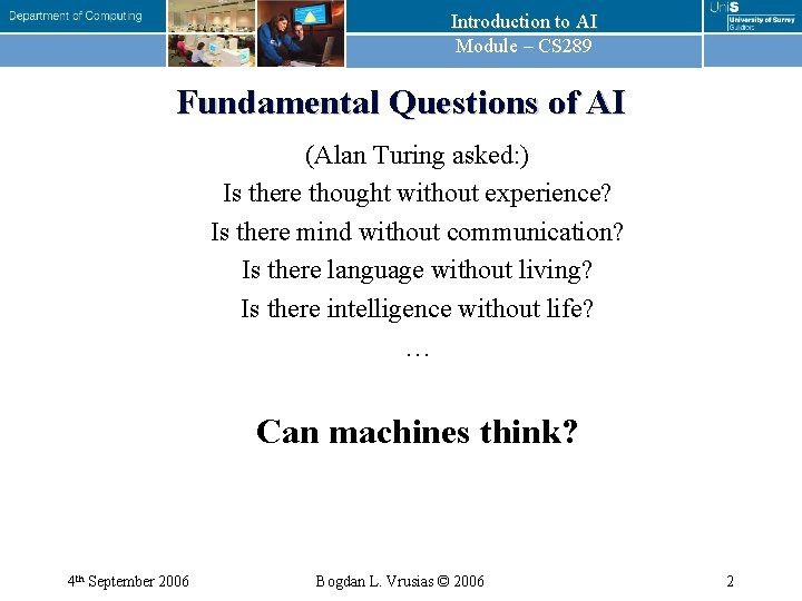 Introduction to AI Module – CS 289 Fundamental Questions of AI (Alan Turing asked: