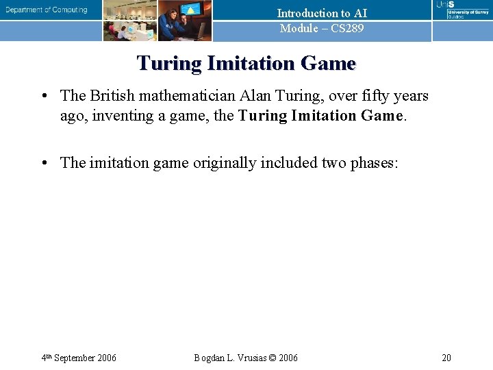 Introduction to AI Module – CS 289 Turing Imitation Game • The British mathematician