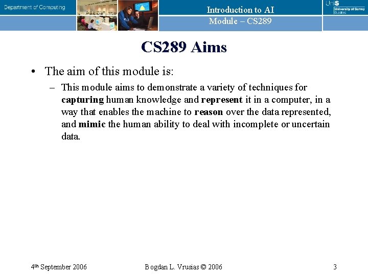 Introduction to AI Module – CS 289 Aims • The aim of this module