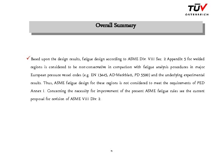 Overall Summary üBased upon the design results, fatigue design according to ASME Div. VIII