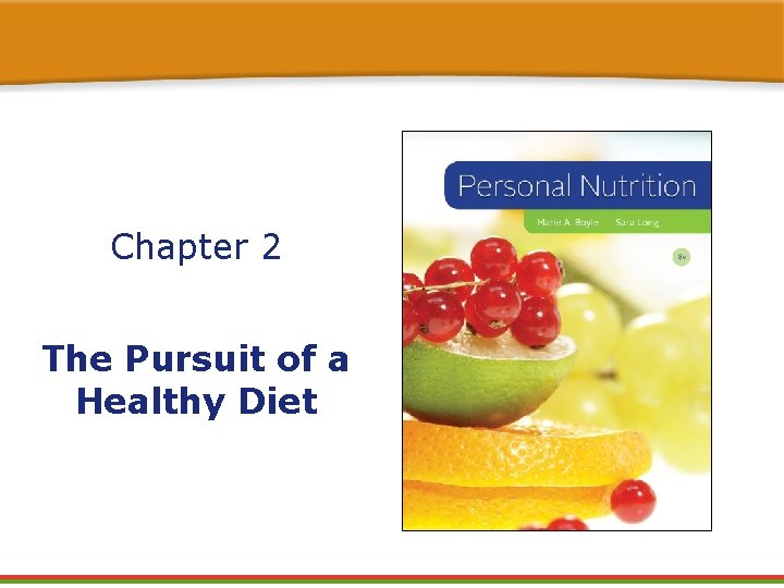 Chapter 2 The Pursuit of a Healthy Diet Chapter 2 The Pursuit of a Healthy Diet
