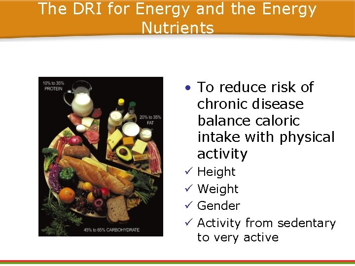 The DRI for Energy and the Energy Nutrients • To reduce risk of chronic The DRI for Energy and the Energy Nutrients • To reduce risk of chronic