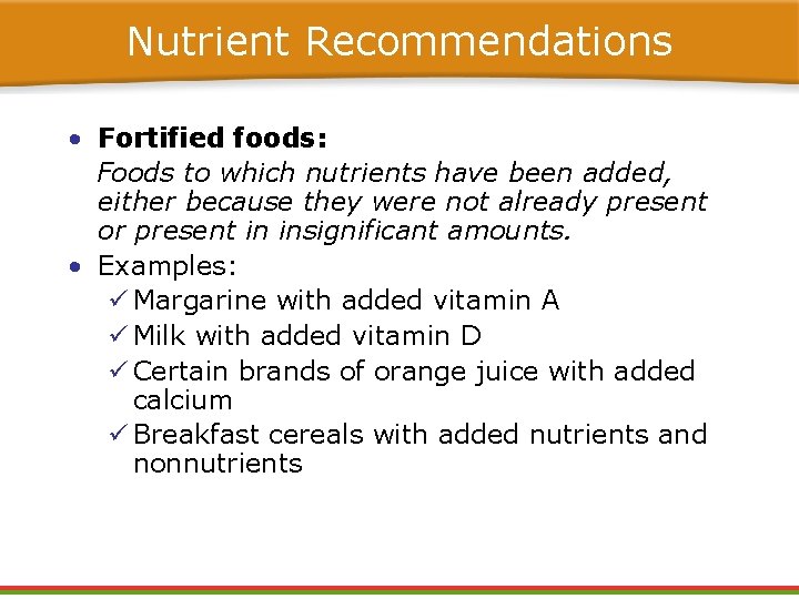 Nutrient Recommendations • Fortified foods: Foods to which nutrients have been added, either because Nutrient Recommendations • Fortified foods: Foods to which nutrients have been added, either because