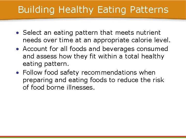 Building Healthy Eating Patterns • Select an eating pattern that meets nutrient needs over Building Healthy Eating Patterns • Select an eating pattern that meets nutrient needs over