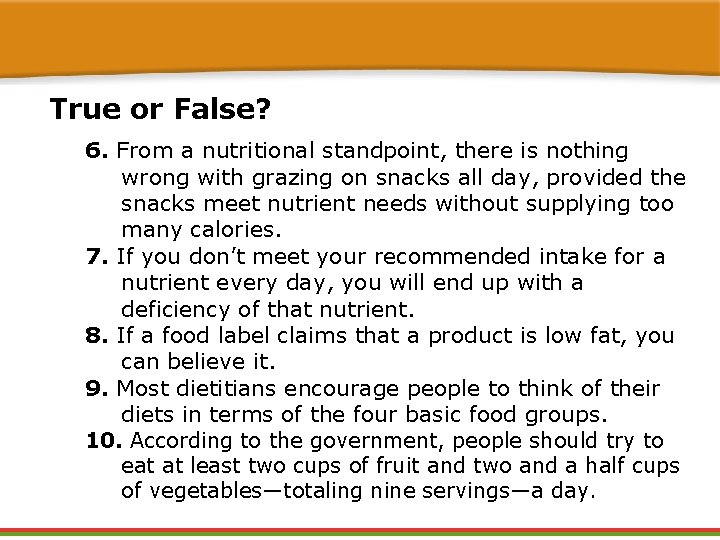 True or False? 6. From a nutritional standpoint, there is nothing wrong with grazing True or False? 6. From a nutritional standpoint, there is nothing wrong with grazing