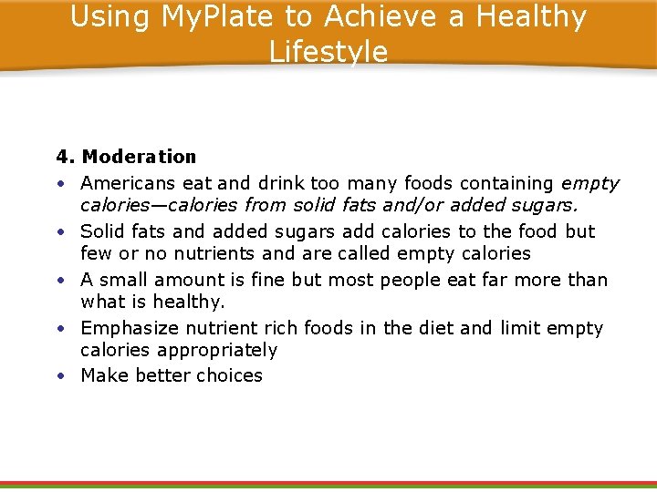 Using My. Plate to Achieve a Healthy Lifestyle 4. Moderation • Americans eat and Using My. Plate to Achieve a Healthy Lifestyle 4. Moderation • Americans eat and