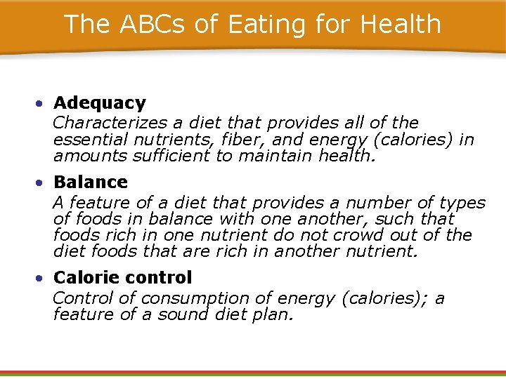 The ABCs of Eating for Health • Adequacy Characterizes a diet that provides all The ABCs of Eating for Health • Adequacy Characterizes a diet that provides all