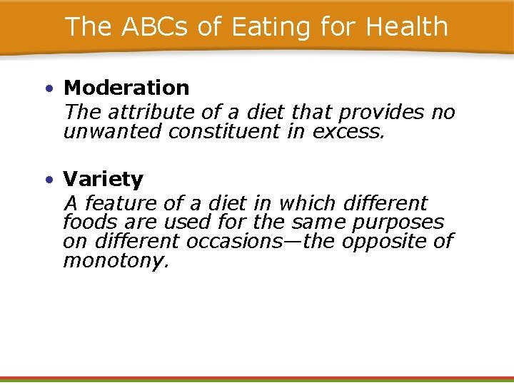 The ABCs of Eating for Health • Moderation The attribute of a diet that The ABCs of Eating for Health • Moderation The attribute of a diet that