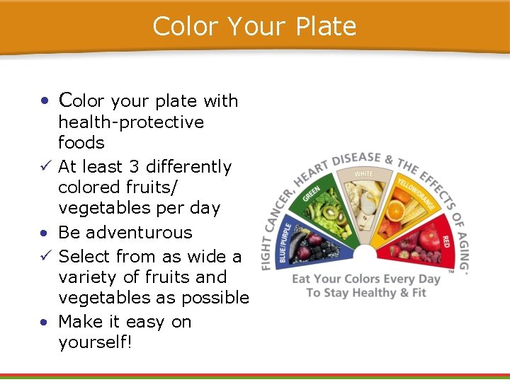 Color Your Plate • Color your plate with ü • health-protective foods At least Color Your Plate • Color your plate with ü • health-protective foods At least