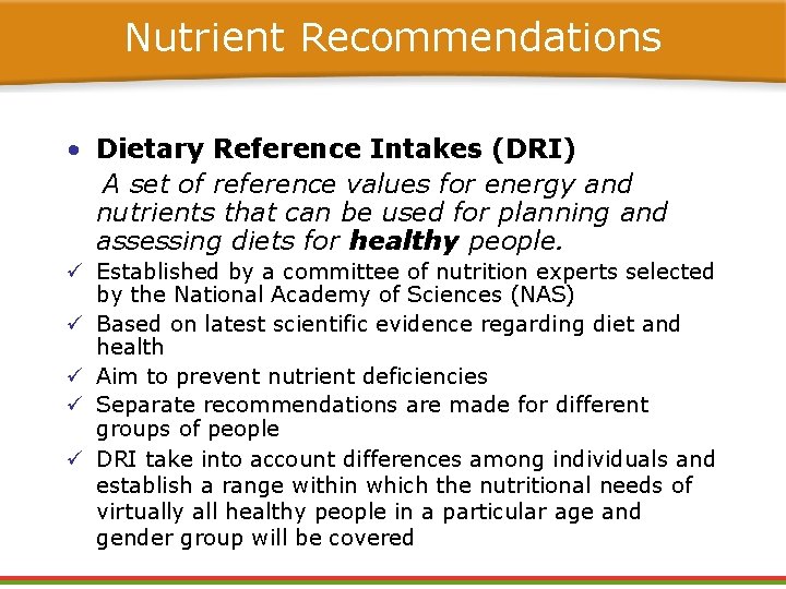 Nutrient Recommendations • Dietary Reference Intakes (DRI) A set of reference values for energy Nutrient Recommendations • Dietary Reference Intakes (DRI) A set of reference values for energy