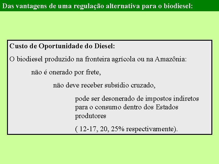 Das vantagens de uma regulação alternativa para o biodiesel: Custo de Oportunidade do Diesel: