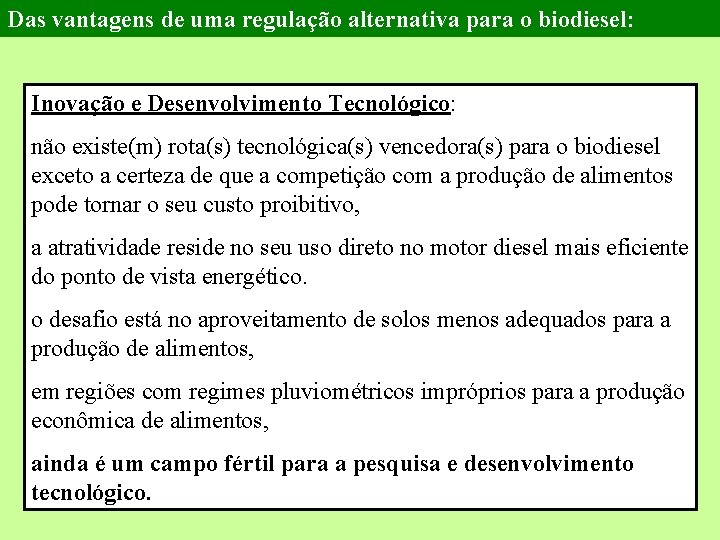 Das vantagens de uma regulação alternativa para o biodiesel: Inovação e Desenvolvimento Tecnológico: não