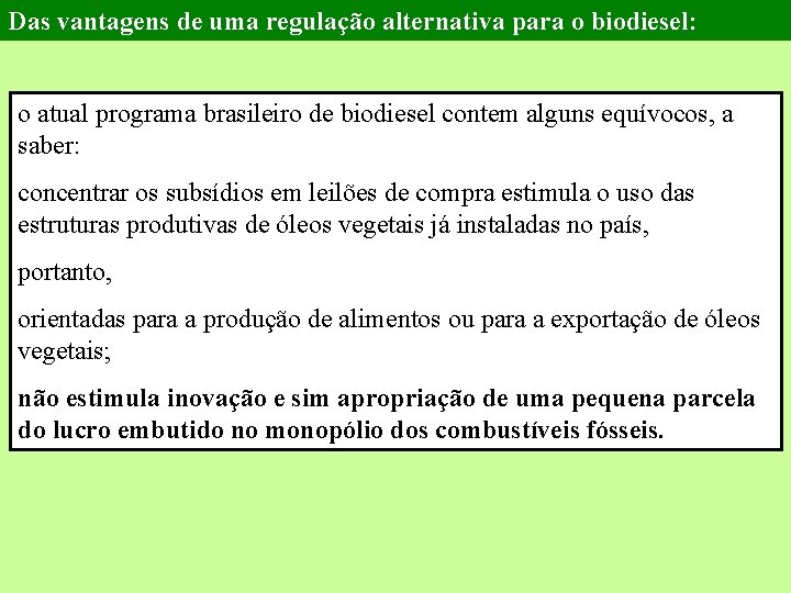 Das vantagens de uma regulação alternativa para o biodiesel: o atual programa brasileiro de
