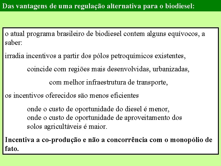 Das vantagens de uma regulação alternativa para o biodiesel: o atual programa brasileiro de