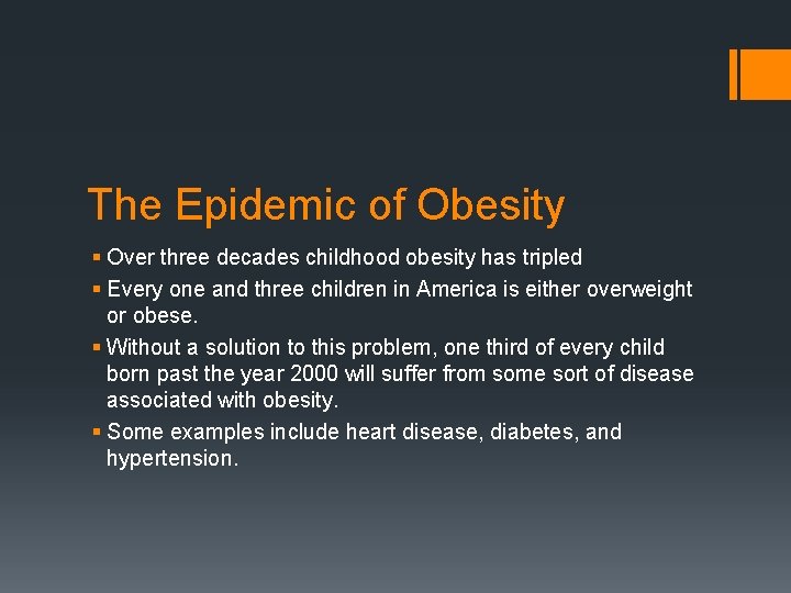 The Epidemic of Obesity § Over three decades childhood obesity has tripled § Every