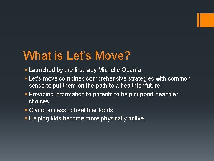 What is Let’s Move? § Launched by the first lady Michelle Obama § Let’s