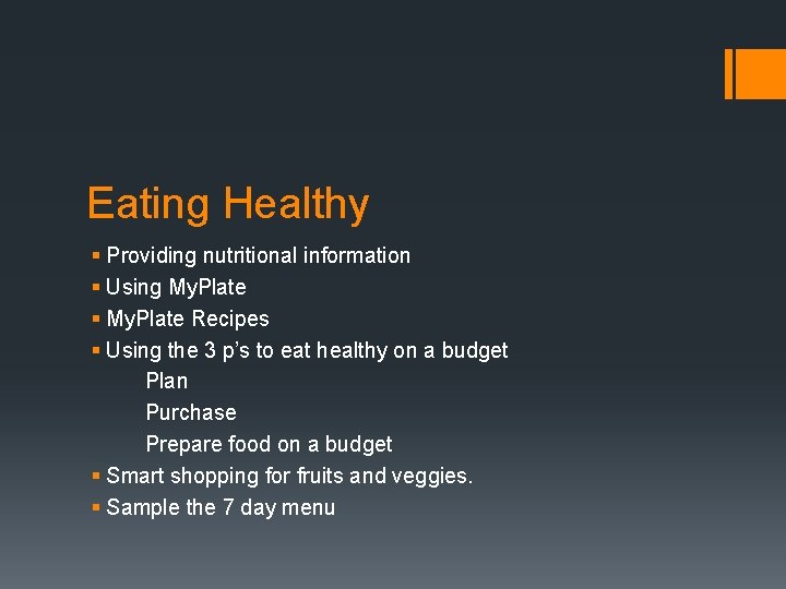 Eating Healthy § Providing nutritional information § Using My. Plate § My. Plate Recipes