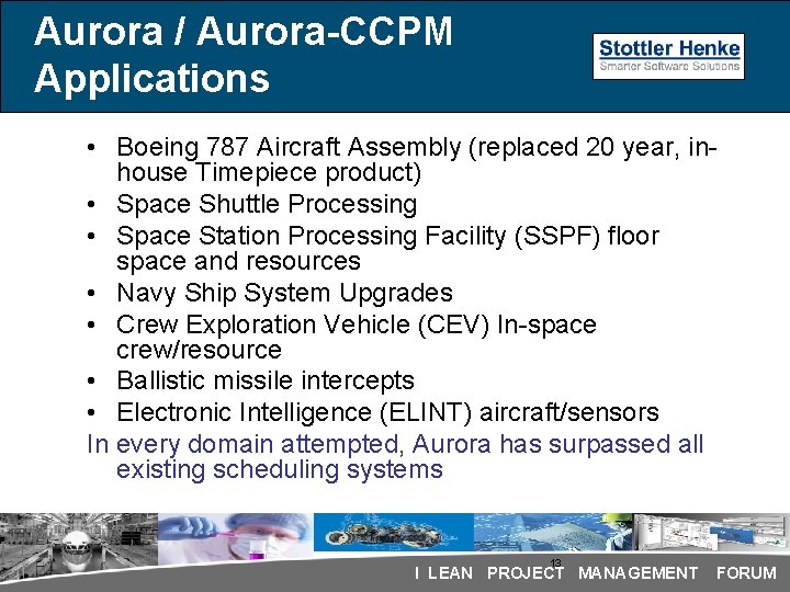 Aurora / Aurora-CCPM Applications • Boeing 787 Aircraft Assembly (replaced 20 year, inhouse Timepiece Aurora / Aurora-CCPM Applications • Boeing 787 Aircraft Assembly (replaced 20 year, inhouse Timepiece