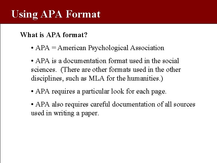 Using APA Format What is APA format? • APA = American Psychological Association •