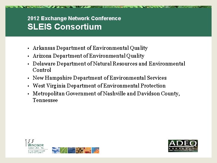 2012 Exchange Network Conference SLEIS Consortium • • • Arkansas Department of Environmental Quality