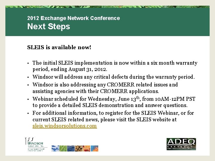 2012 Exchange Network Conference Next Steps SLEIS is available now! • • • The