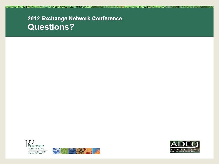 2012 Exchange Network Conference Questions? 