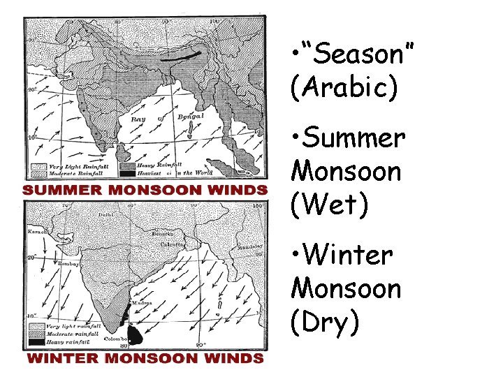  • “Season” (Arabic) • Summer Monsoon (Wet) • Winter Monsoon (Dry) 