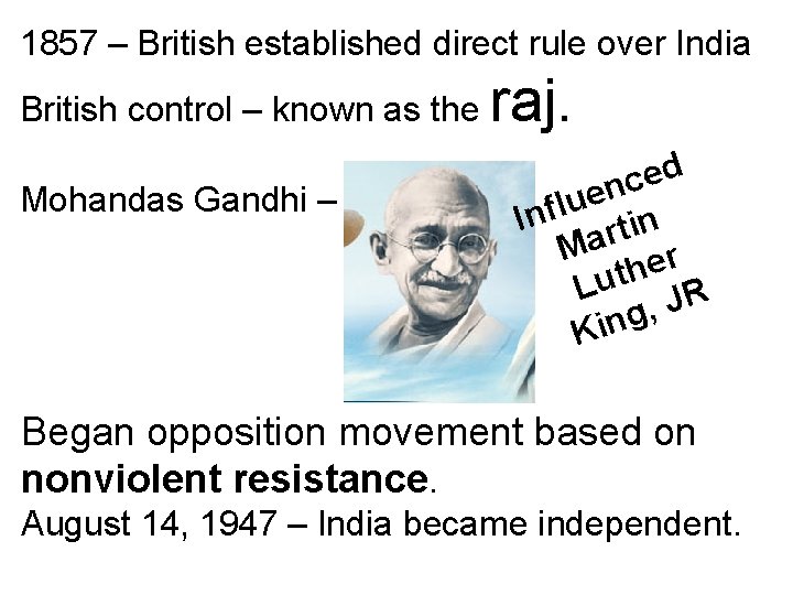 1857 – British established direct rule over India British control – known as the