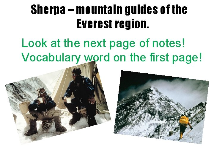 Sherpa – mountain guides of the Everest region. Look at the next page of