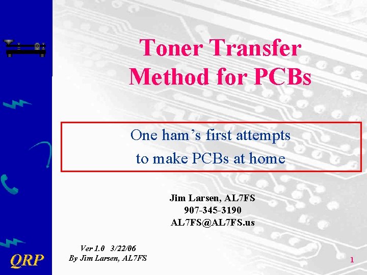 Toner Transfer Method for PCBs One ham’s first attempts to make PCBs at home