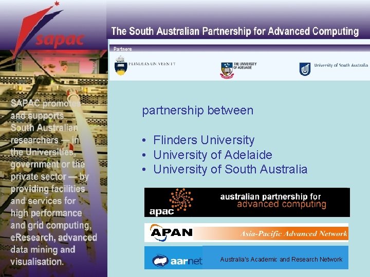 partnership between • Flinders University • University of Adelaide • University of South Australia's