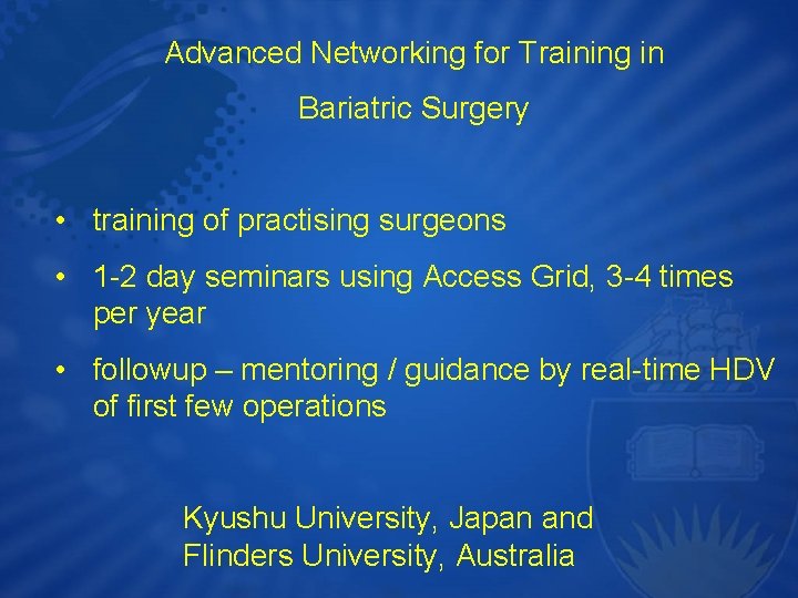 Advanced Networking for Training in Bariatric Surgery • training of practising surgeons • 1