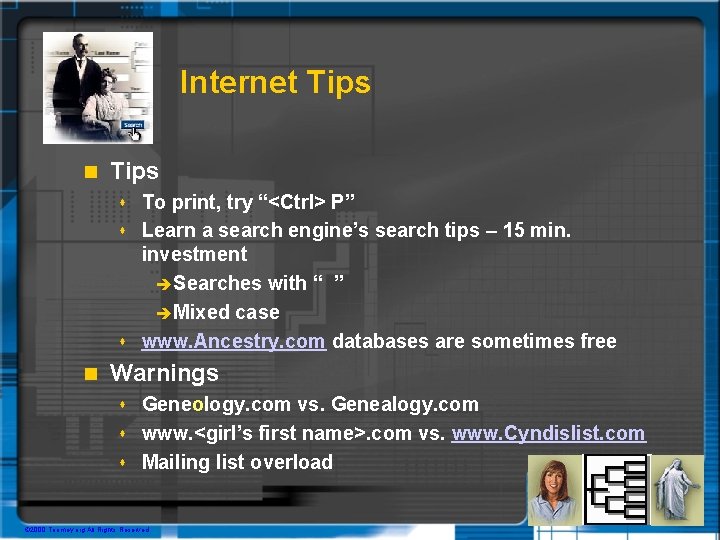 Internet Tips n Tips To print, try “<Ctrl> P” s Learn a search engine’s