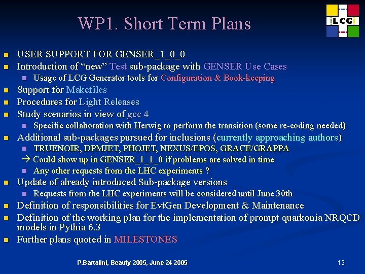 WP 1. Short Term Plans n n USER SUPPORT FOR GENSER_1_0_0 Introduction of “new”