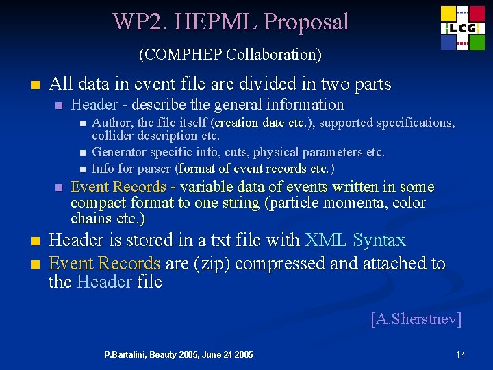 WP 2. HEPML Proposal (COMPHEP Collaboration) n All data in event file are divided